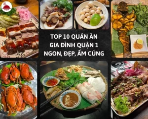 Các món ăn của top 10 quán ăn gia đình quận 1