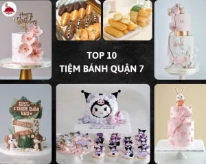 Các món bánh của top 10 tiệm bánh quận 7 ngon nức tiếng