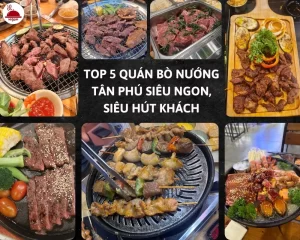 Các món bò nướng của top 5 quán bò nướng Tân Phú siêu ngon