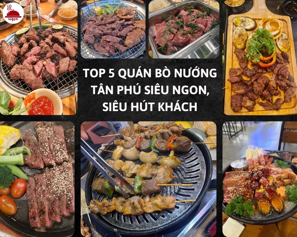 Các món bò nướng của top 5 quán bò nướng Tân Phú siêu ngon